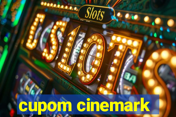 cupom cinemark